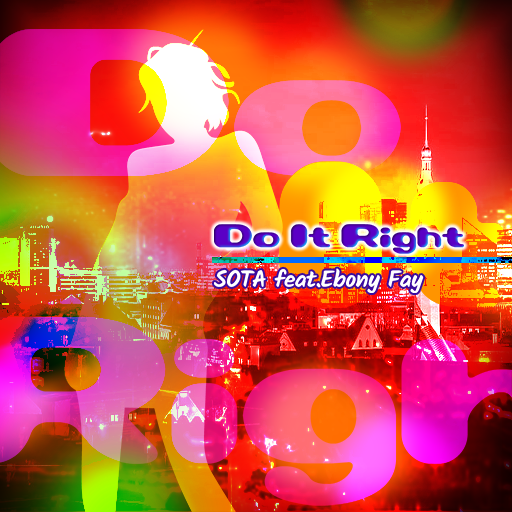 Do It Right by SOTA with Ebony Fay